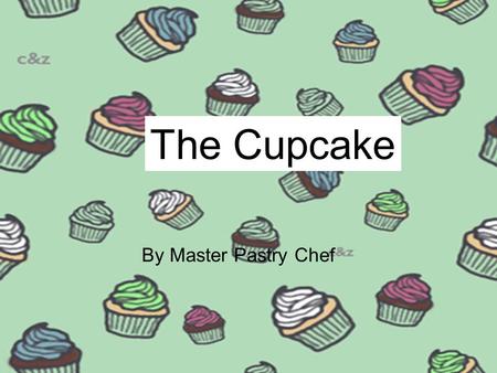 The Cupcake By Master Pastry Chef. Ingredients : +3 cups cake flour sifted +2 1/2 teaspoons baking powder +1/2 teaspoon salt +1 3/4 cups granulated sugar.