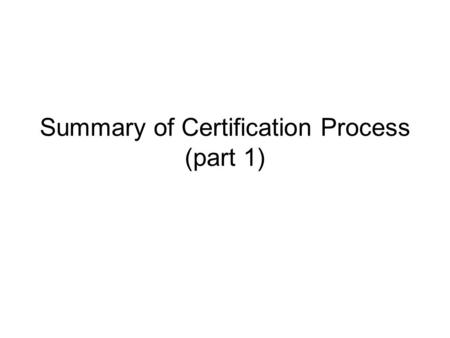 Summary of Certification Process (part 1). IPv6 Client IPv6 packets inside IPv4 packets.