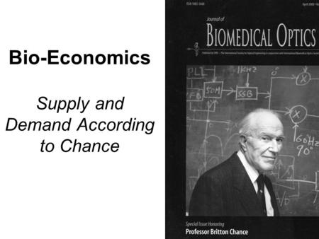 Bio-Economics Supply and Demand According to Chance.