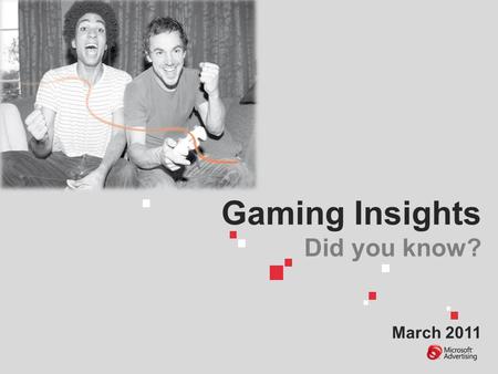 Gaming Insights Did you know? March 2011. Did you know Gaming online has grown more popular among UK internet users, particularly fuelled by the expansion.