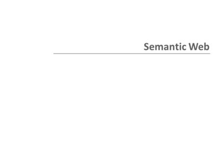 Semantic Web.   Course Content https://content.scottstreit.com 301-596-2550.