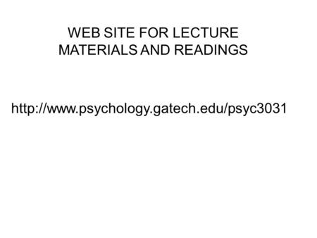 WEB SITE FOR LECTURE MATERIALS AND READINGS.
