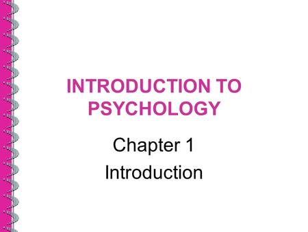 INTRODUCTION TO PSYCHOLOGY