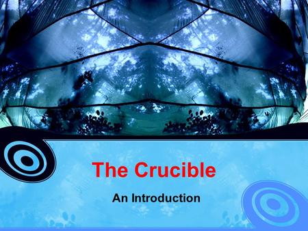 The Crucible An Introduction.  Do you feel that Americans should have the right to believe in a governmental system that is different from our own? Explain.
