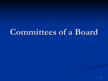 1 Committees of a Board. 2 Why Committees? To get impartial and professional input To get impartial and professional input Reduce work load for directors.