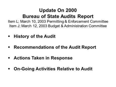 Update On 2000 Bureau of State Audits Report Item L; March 10, 2003 Permitting & Enforcement Committee Item J; March 12, 2003 Budget & Administration Committee.