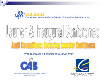 With technical & financial assistance from: Caribbean Association of Indigenous Banks Inc www.caibinc.org.