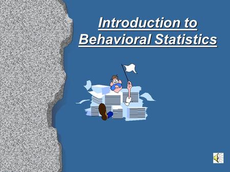 Introduction to Behavioral Statistics Measurement The assignment of numerals to objects or events according to a set of rules. The rules used define.
