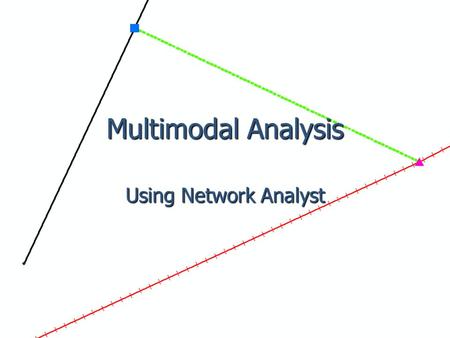 Multimodal Analysis Using Network Analyst. Outline Summarizing accessibility Summarizing accessibility Adding transportation modes to a network Adding.