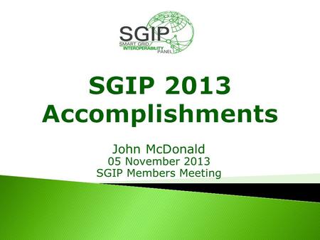 John McDonald 05 November 2013 SGIP Members Meeting.