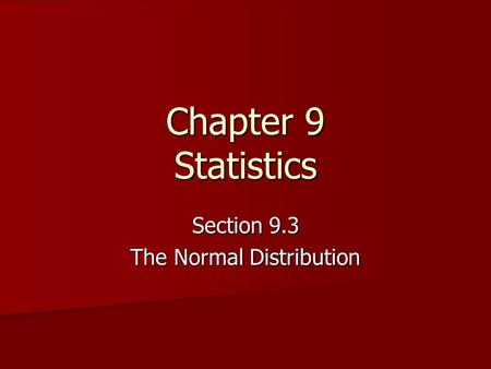 Section 9.3 The Normal Distribution