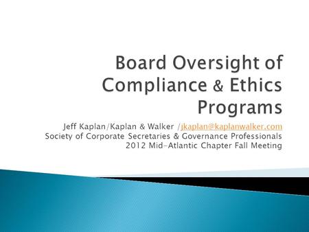 Jeff Kaplan/Kaplan & Walker /  Society of Corporate Secretaries & Governance Professionals 2012 Mid-Atlantic.