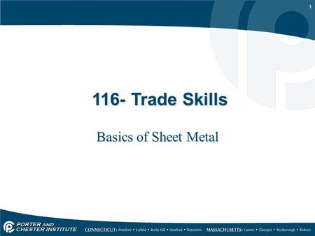 1 116- Trade Skills Basics of Sheet Metal. 2 Sheet Metal History Sheet metal dates back to ancient days where many workers toiled for many hours to hammer.