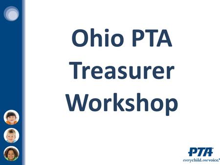 Ohio PTA Treasurer Workshop.