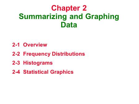 Chapter 2 Summarizing and Graphing Data