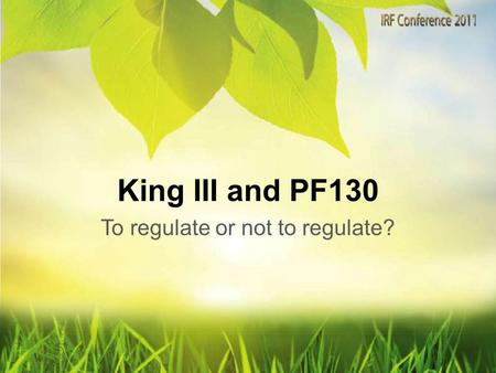 King III and PF130 To regulate or not to regulate?