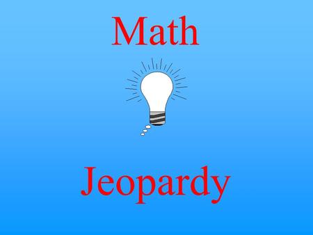 Math Jeopardy $10 $20 $30 $40 $50 $20 $30 $40 $50 $30 $20 $40 $50 $20 $30 $40 $50 $20 $30 $40 $50 Translated To PASS Graphs Measurement Geometry Name.