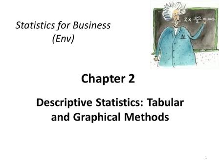Descriptive Statistics: Tabular and Graphical Methods