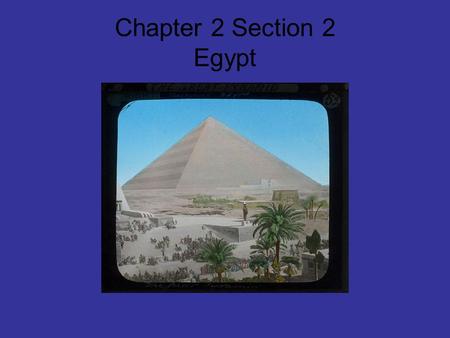 Chapter 2 Section 2 Egypt. Egypt Modern Day EgyptAncient Egypt.