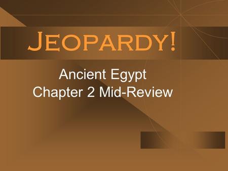 * Ancient Egypt Chapter 2 Mid-Review