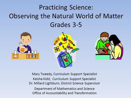 Practicing Science: Observing the Natural World of Matter Grades 3-5