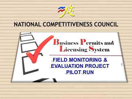 FIELD MONITORING & EVALUATION PROJECT PILOT RUN. PROJECT BRIEF PROJECT BRIEF BACKGROUND / RATIONALE  Aquino Administration core thrust :  Good Governance.