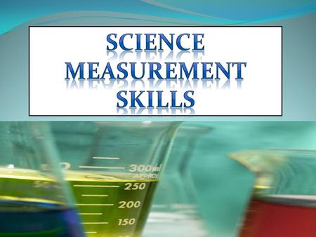 Science Measurement skills.