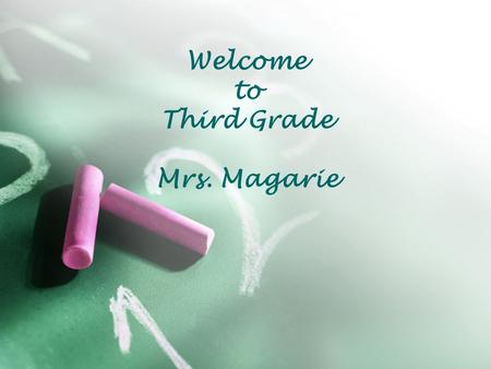 Welcome to Third Grade Mrs. Magarie. What to Expect in Third Grade  Third grade is a year of significant growth and development. Students become more.