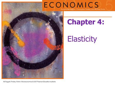 Chapter 4: Elasticity.