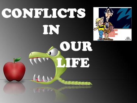 CONFLICTS IN OUR LIFE.