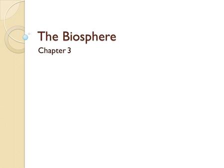 The Biosphere Chapter 3.