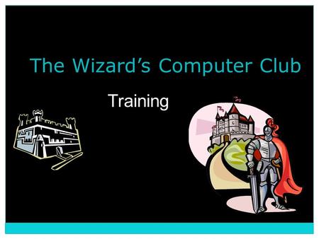 The Wizard’s Computer Club Training. Club Goals for Children Positive relationship with university student  Academic mentoring  Encouragement to set.