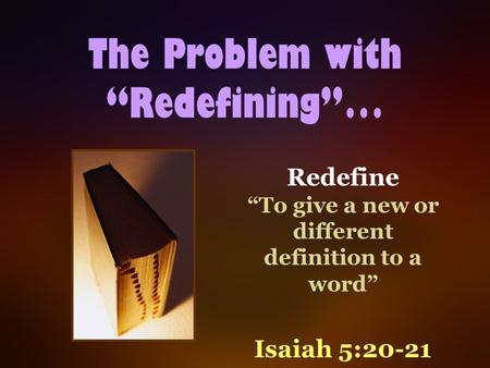 The Problem with “Redefining”…