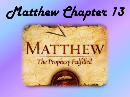 Matthew Chapter 13.