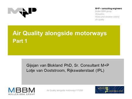 M+P – consulting engineers Müller-BBM group Acoustics Noise and vibration control Air quality Air Quality alongside motorways 1712091 Air Quality alongside.