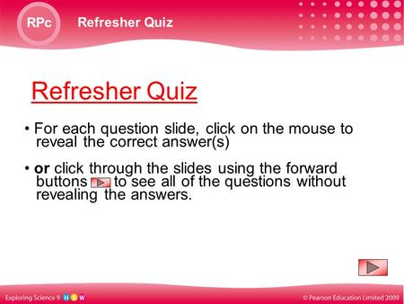 Refresher Quiz RPc Refresher Quiz For each question slide, click on the mouse to reveal the correct answer(s) or click through the slides using the forward.