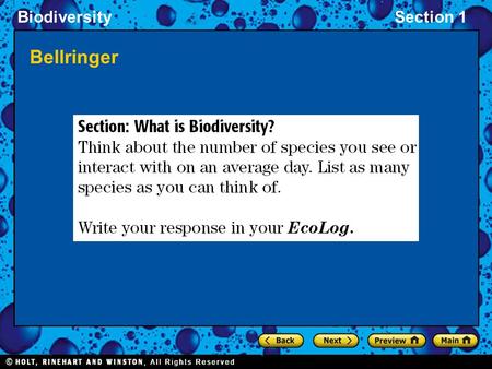 BiodiversitySection 1 Bellringer. BiodiversitySection 1 Objectives Describe the diversity of species types on Earth, relating the difference between known.