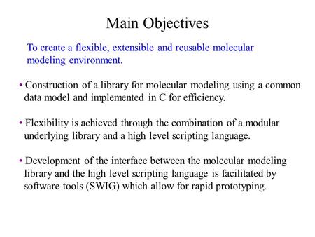 To create a flexible, extensible and reusable molecular modeling environment. Construction of a library for molecular modeling using a common data model.