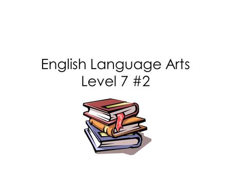 English Language Arts Level 7 #2