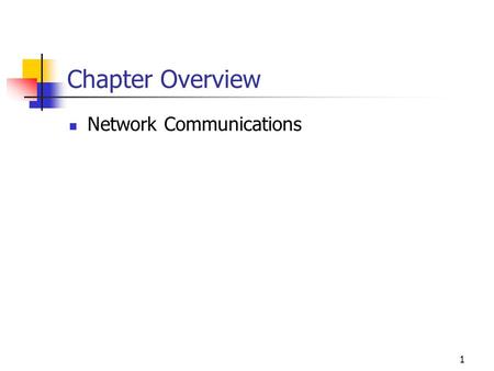 Chapter Overview Network Communications.
