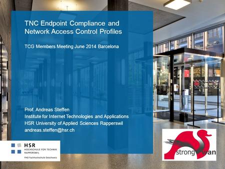 TNC Endpoint Compliance and Network Access Control Profiles TCG Members Meeting June 2014 Barcelona Prof. Andreas Steffen Institute for Internet Technologies.