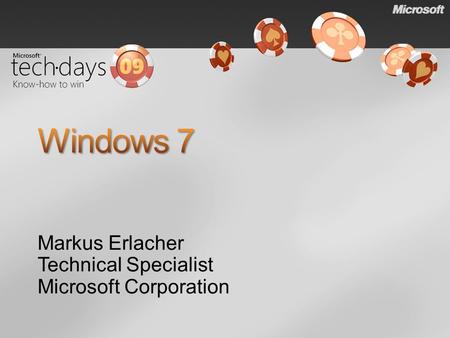 Markus Erlacher Technical Specialist Microsoft Corporation.