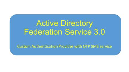 Active Directory Federation Service 3.0