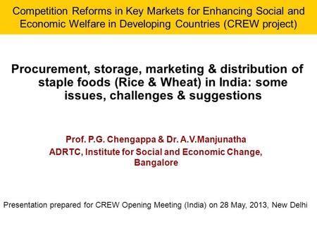 Procurement, storage, marketing & distribution of staple foods (Rice & Wheat) in India: some issues, challenges & suggestions Prof. P.G. Chengappa & Dr.