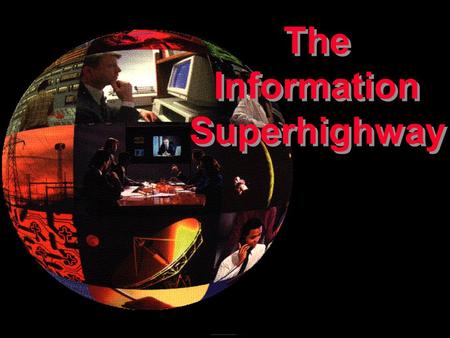 The Information Superhighway. An Information Infrastruture.