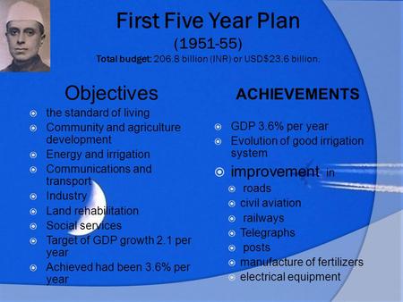 First Five Year Plan ( ) Total budget: 206