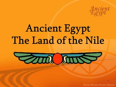 Ancient Egypt The Land of the Nile.
