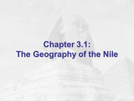 Chapter 3.1: The Geography of the Nile