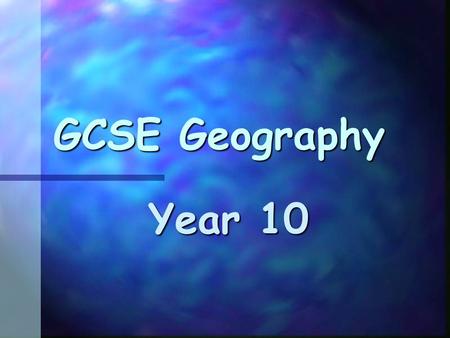 GCSE Geography Year 10. UNIT 2 WATER, LANDFORMS & PEOPLE.