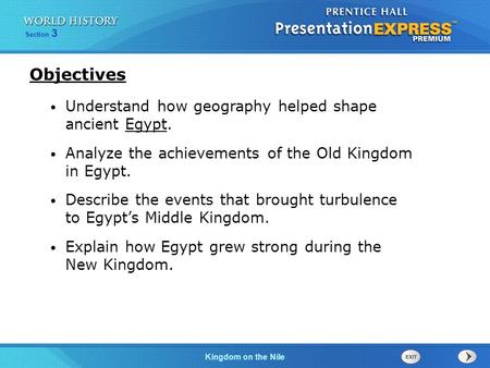 Objectives Understand how geography helped shape ancient Egypt.